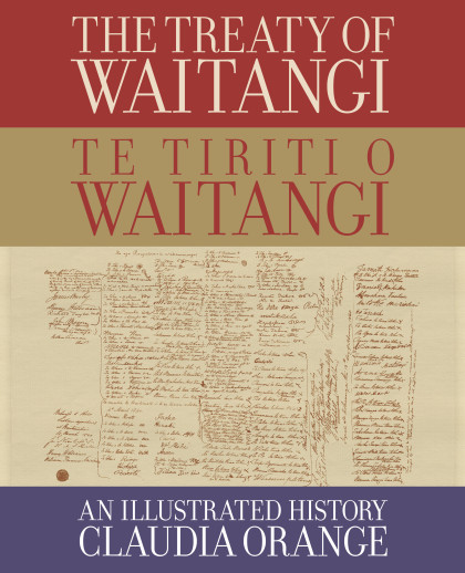 Treaty of Waitangi An Illustrated History Orange 2ed high res